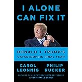 I Alone Can Fix It: Donald J. Trump's Catastrophic Final Year