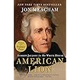 American Lion: Andrew Jackson in the White House
