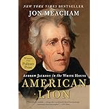 American Lion: Andrew Jackson in the White House