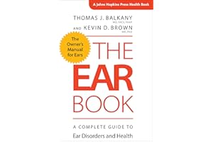 The Ear Book: A Complete Guide to Ear Disorders and Health (A Johns Hopkins Press Health)