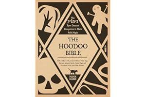 The Hoodoo Bible • The 7-in-1 Root Doctor’s Companion to Black Folk Magic: Herb and Rootwork, Conjure Oils and Mojo Bags, Easy and Advanced Spells, Candle Magic and Divination to Get your Mojo workin’