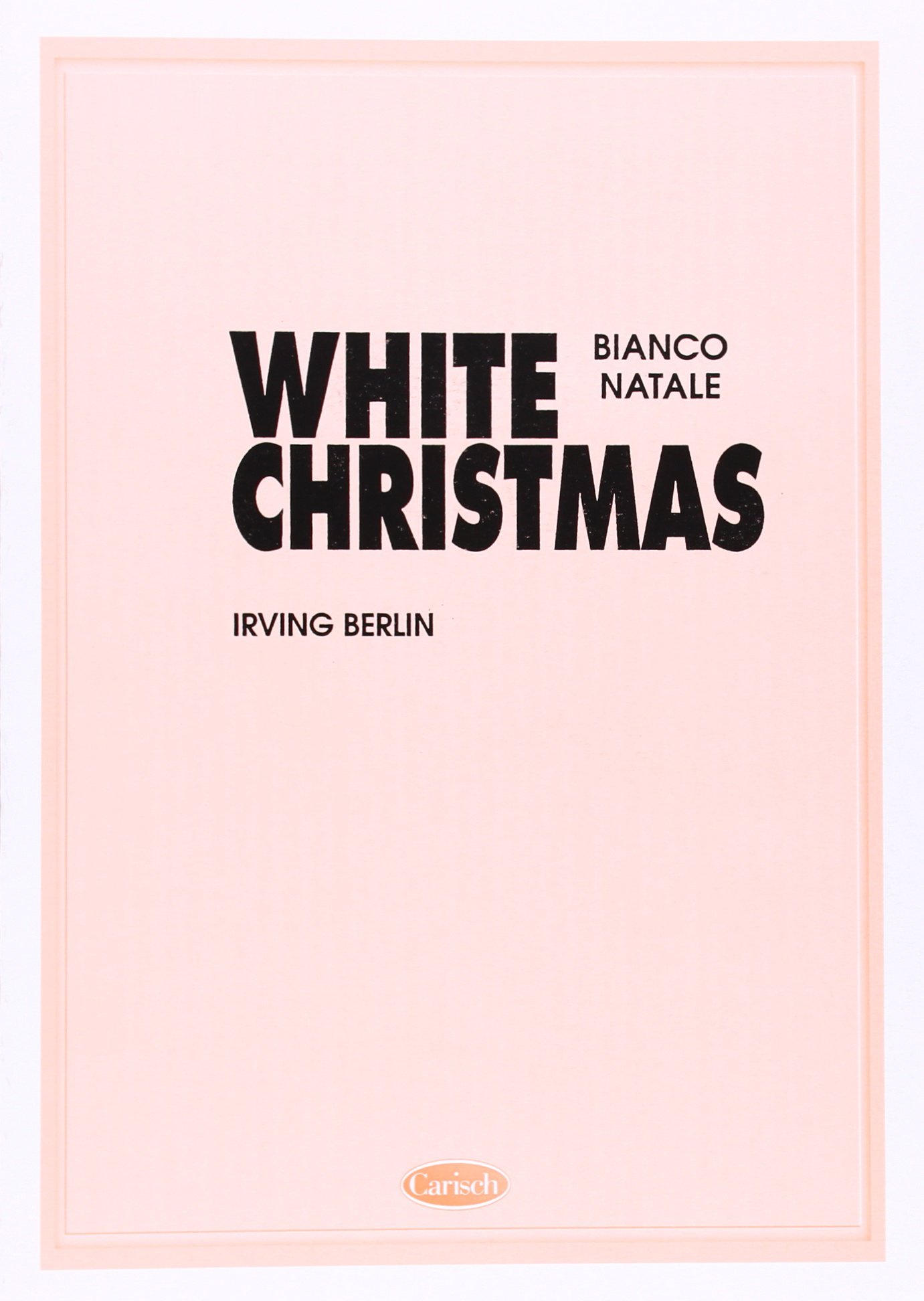 Bianco Natale Testo.Amazon It Irving Berlin Bianco Natale White Christmas Irving Berlin Sheet Libri In Altre Lingue