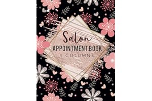 Salon Appointment Book 4 Columns: Agenda Appointment Book for Salons, Spa, Barbers, Hair Stylists, Planners Undated Daily and