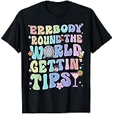 Errbody Round The World Gettin Tipsy Drinking Food and Wine T-Shirt