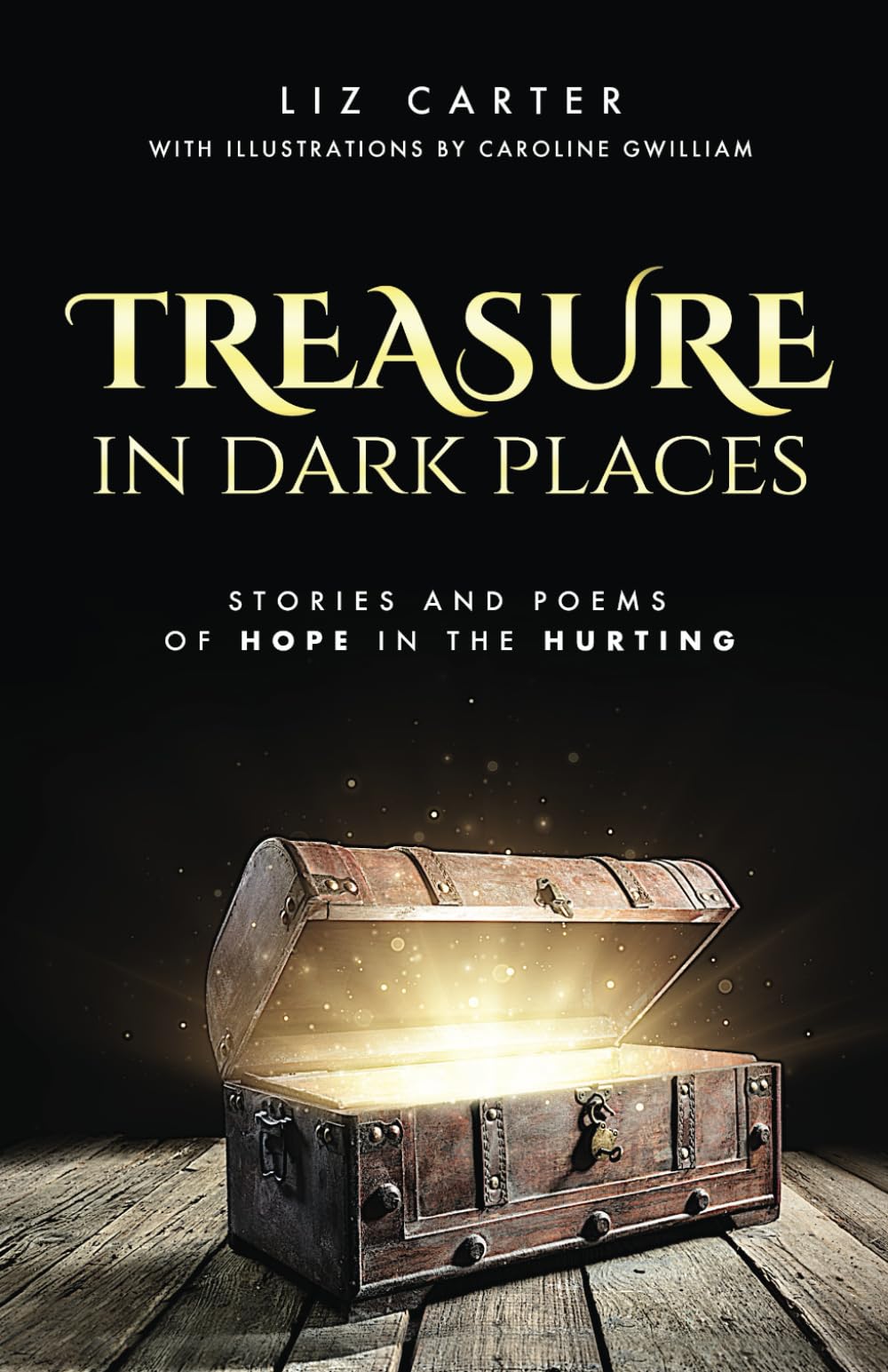Treasure in Dark Places: Stories and poems of hope in the hurting