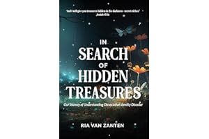In Search of Hidden Treasures: Our Journey of Understanding Dissociative Identity Disorder