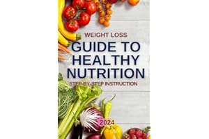 Guide to Healthy Nutrition. Step-by-Step Instruction.