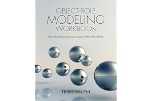 Object-Role Modeling Workbook: Data Modeling Exercises using ORM and NORMA