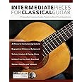 Intermediate Pieces for Classical Guitar: 20 Beautiful Classical Guitar Pieces to Build Your Repertoire (Learn how to play classical guitar)