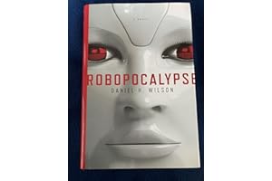 Robopocalypse: A Novel
