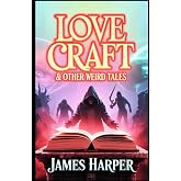 LOVE CRAFT &amp; OTHER WEIRD TALES