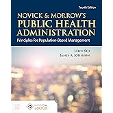 Novick & Morrow's Public Health Administration: Principles for Population-Based Management: Principles for Population-Based M