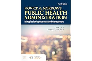 Novick & Morrow's Public Health Administration: Principles for Population-Based Management: .