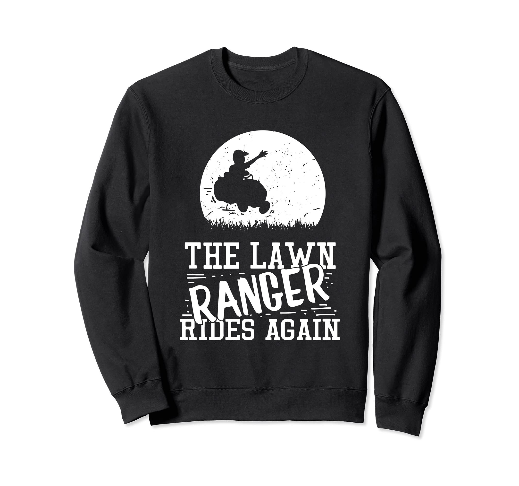 The Lawn Ranger Rides Again, Lawn Mower Sweatshirt
