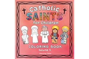 Catholic Saints for Children Coloring Book Volume 3: 25 Saints for Kids to Color and Learn
