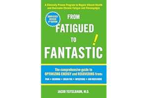 From Fatigued to Fantastic!: A Clinically Proven Program to Regain Vibrant Health and Overcome Chronic Fatigue and Fibromyalg