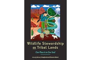 Wildlife Stewardship on Tribal Lands: Our Place Is in Our Soul