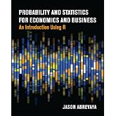 Probability and Statistics for Economics and Business: An Introduction Using R