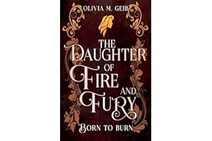 The Daughter of Fire & Fury: Born to Burn