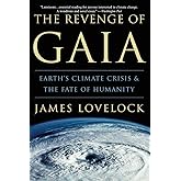 The Revenge of Gaia: Earth's Climate Crisis & The Fate of Humanity