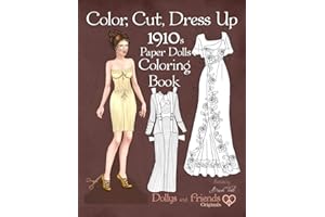 Color, Cut, Dress Up 1910s Paper Dolls Coloring Book, Dollys and Friends Originals: Vintage Fashion History Paper Doll Collection, Adult Coloring ... Edwardian, Orientalist and Art Nouveau Styles