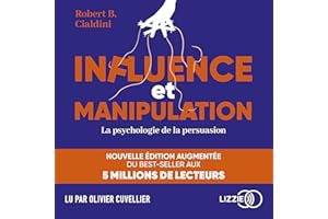 Influence et manipulation: La psychologie de la persuasion