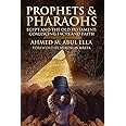 Prophets & Pharaohs: Egypt and the Old Testament: Coalescing Facts and Faith