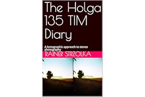 The Holga 135 TIM Diary: A lomographic approach to stereo photography (The lomographic library. Galerie für Kulturkommunikati