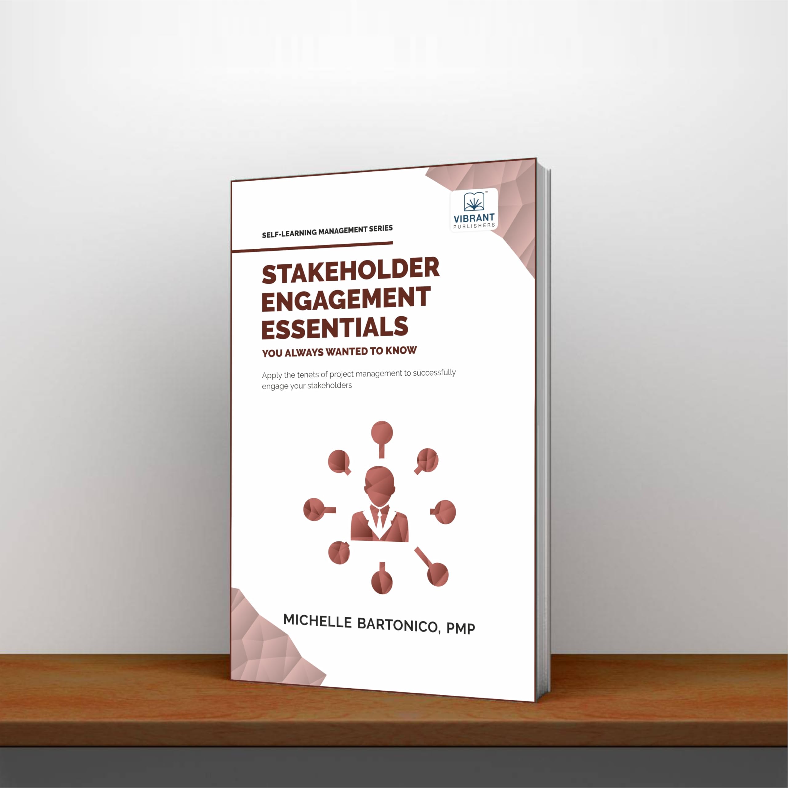 Stakeholder Engagement Essentials You Always Wanted To Know (Self-Learning Management Series) Stakeholder Engagement Essentials You Always Wanted To Know (Self-Learning Management Series) Paperback Kindle Hardcover