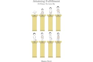 Attaining Fulfillment: 8 Pillars To Live By