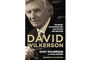 David Wilkerson: The Cross, the Switchblade, and the Man Who Believed