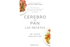 Cerebro de pan. Las recetas / The Grain Brain Cookbook (Spanish Edition)