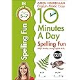 10 Minutes A Day Spelling Fun, Ages 5-7 (Key Stage 1): Supports the National Curriculum, Helps Develop Strong English Skills (DK 10 Minutes a Day)