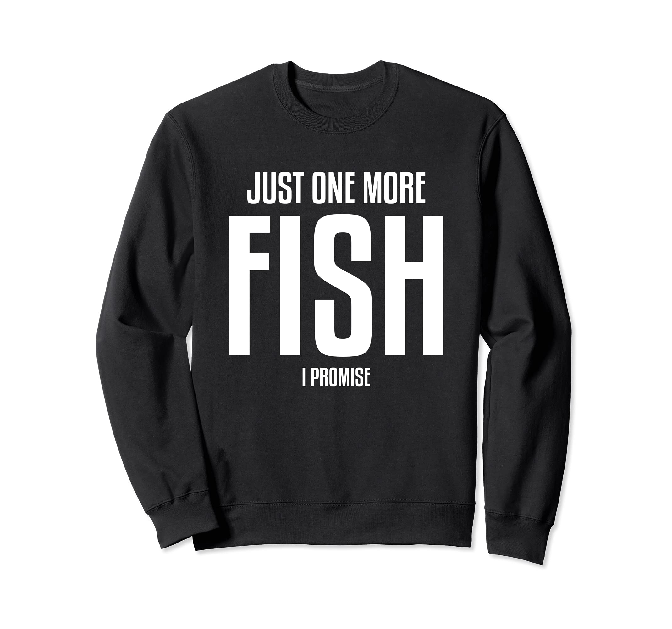 Just One More Fish I Promise Funny Fish Keeping Hobbyist Sweatshirt