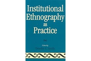 Institutional Ethnography as Practice