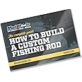 Mud Hole Rod Building 101: The Complete Guide How to Build a Custom Fishing Rod