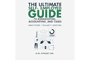 The Ultimate Self-Employed Guide to Bookkeeping, Accounting, and Taxes
