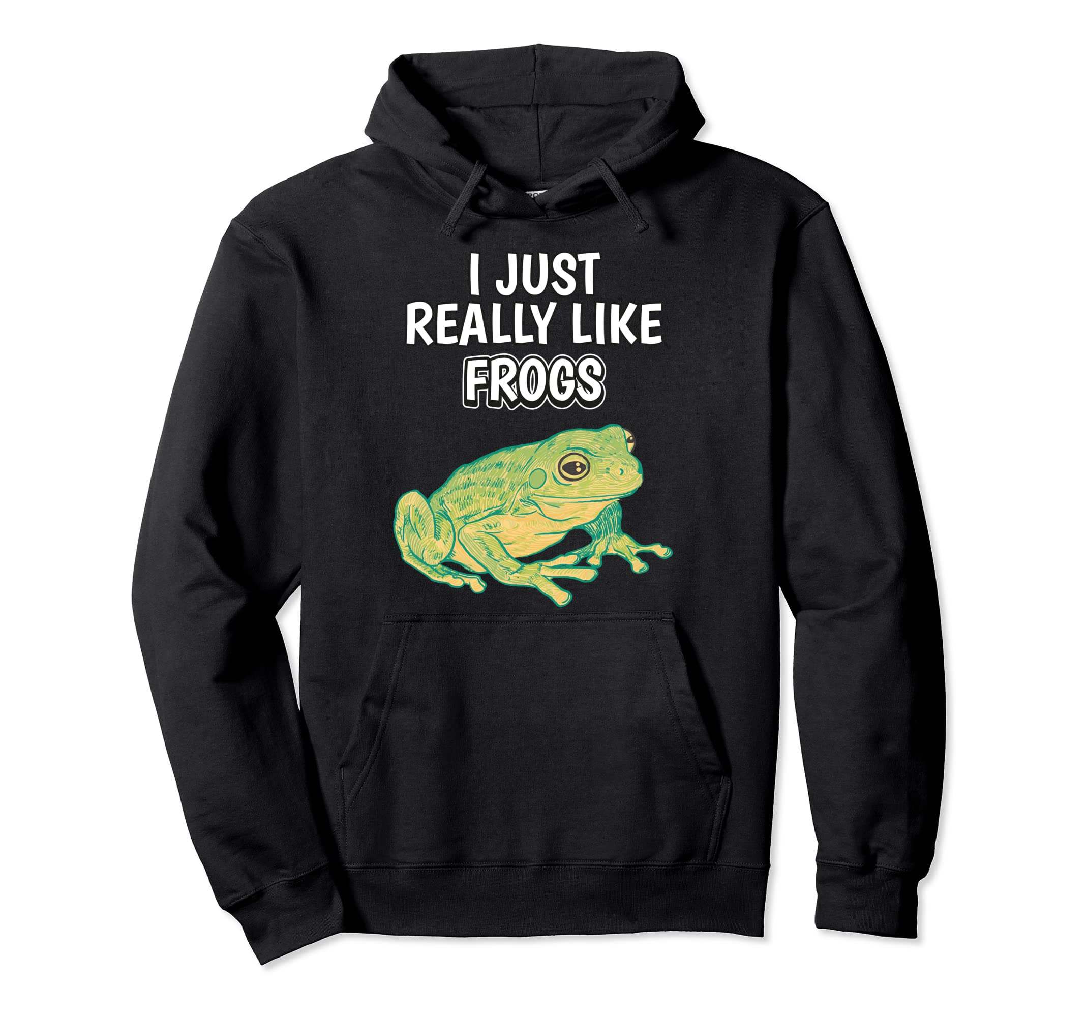 Reptile Quote I Just Really Like Frogs Clothes Frog Pullover Hoodie
