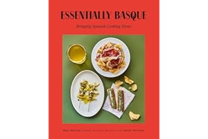 Essentially Basque: Bringing Spanish Cooking Home