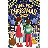 Time for Christmas: An Inspiring Christmas Chapter Book for Kids about the Magic of the Holiday Season
