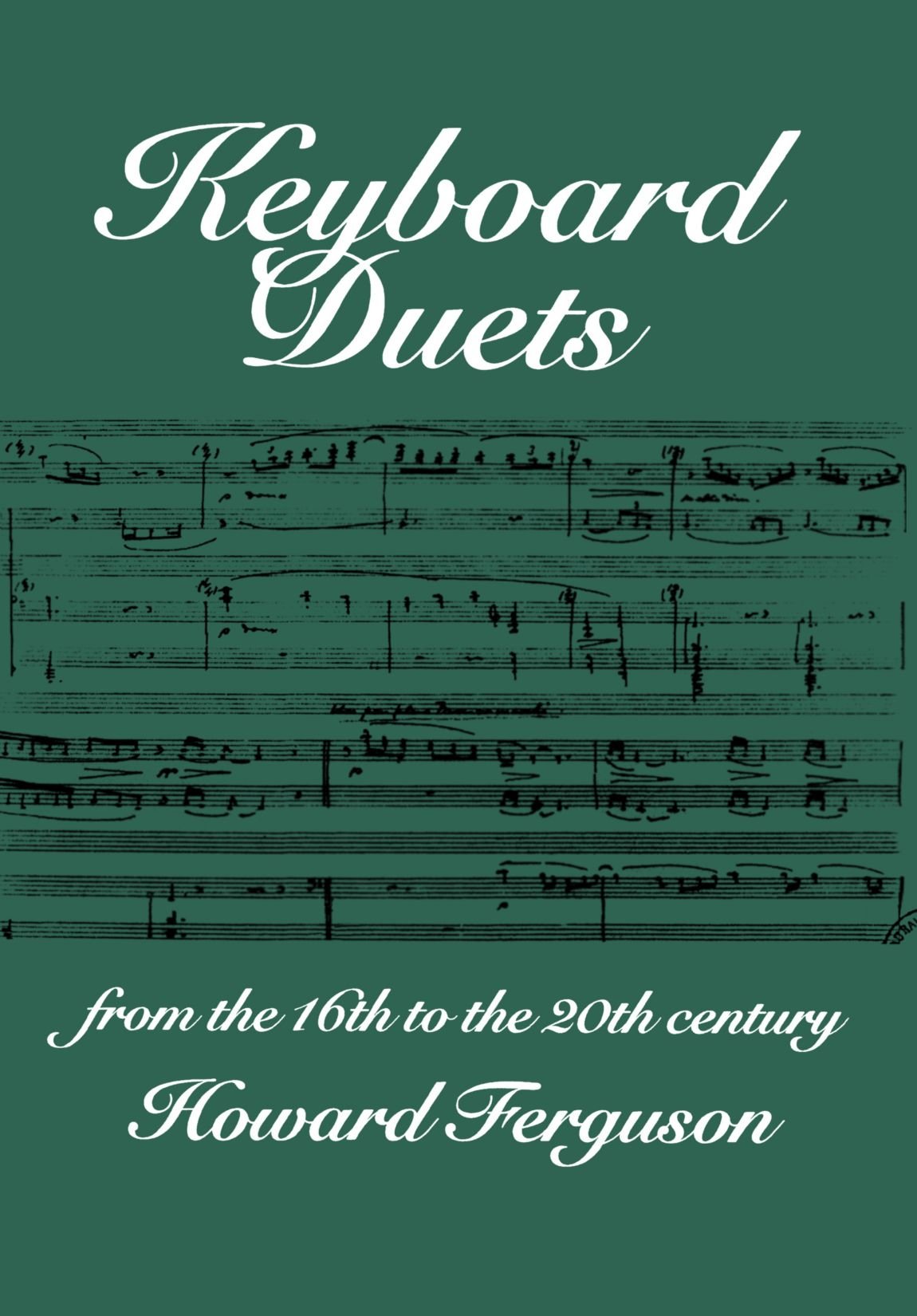 Keyboard Duets From The 16Th To The 20Th Century For One And Two Pianos: An Introduction