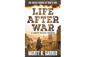Life After War: A Classic Western Justice Series (Sawyer McCade)