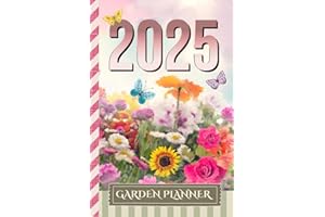2025 Garden Planner: 6x9 Dated / Flower - Vegetable - Herb Gardening Log / Monthly Journal To Sketch - Plan - Realize Your DI
