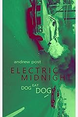 Electric Midnight: Dog Eat Dog (Vol. 1) Kindle Edition