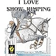 I Love Show Jumping Coloring Book (Equestrian Coloring Books by Ellen Sallas)