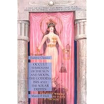 Occult Symbolism of the Sun and Moon, the Goddess Isis and the ...