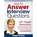 How to Answer Interview Questions: 101 Tough Interview Questions