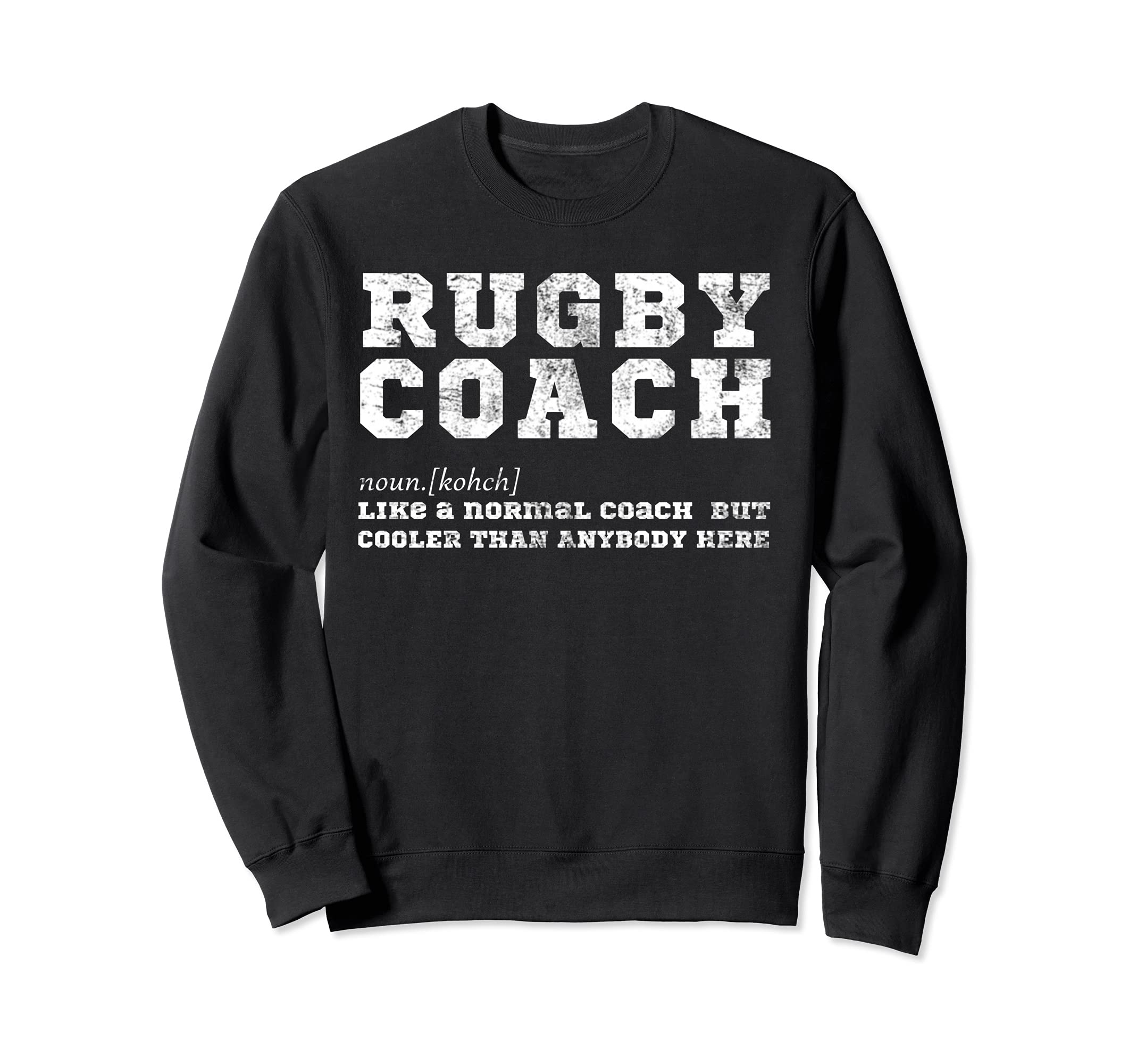 Rugby Coach Funny Definition Rugby Sport Manager Head Coach Sweatshirt