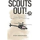 SCOUTS OUT!: A Kiowa Warrior Pilot’s Perspective of War in Afghanistan