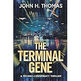 The Terminal Gene: A Techno-Conspiracy Thriller